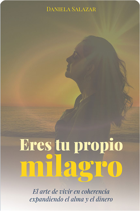 Portada del libro Eres tu propio milagro, de Daniela Salazar