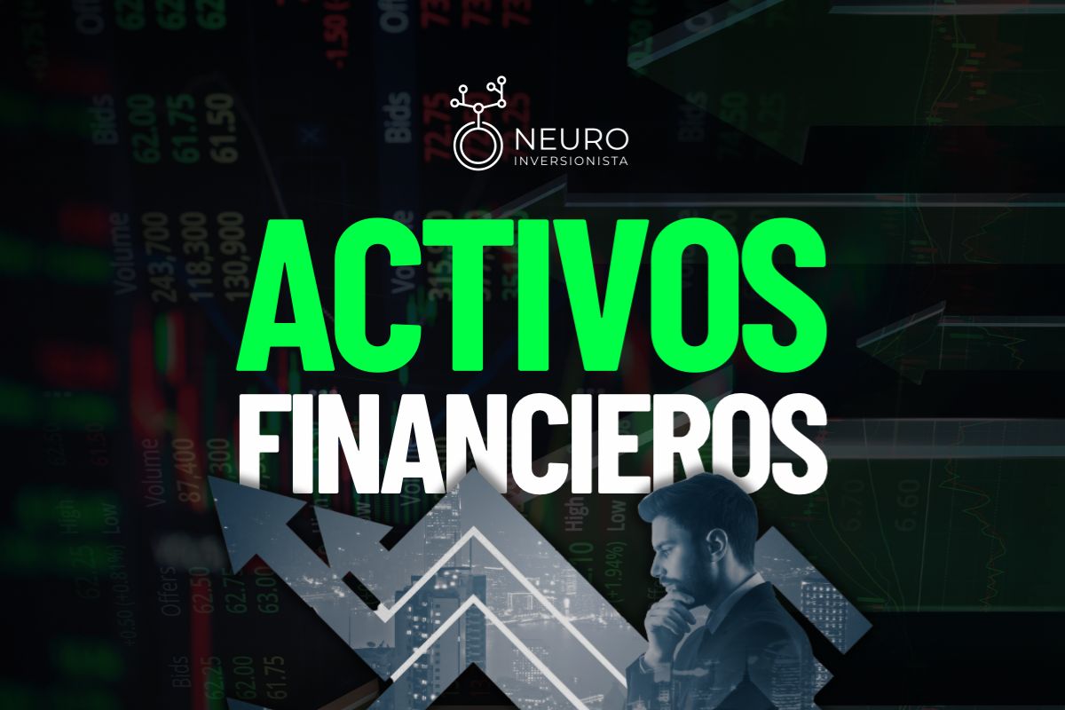 Activos Financieros: guía completa para invertir y multiplicar tu dinero