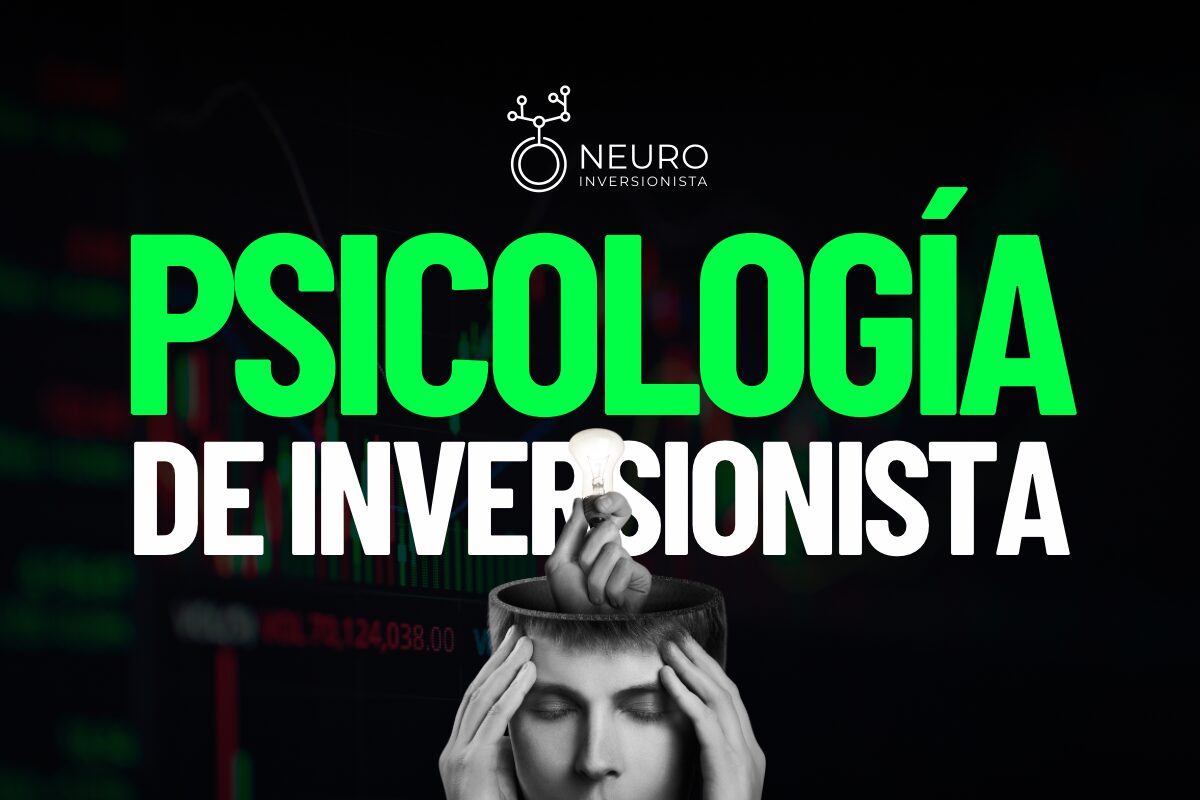 Psicología del Inversionista y sus impactos en Inversiones