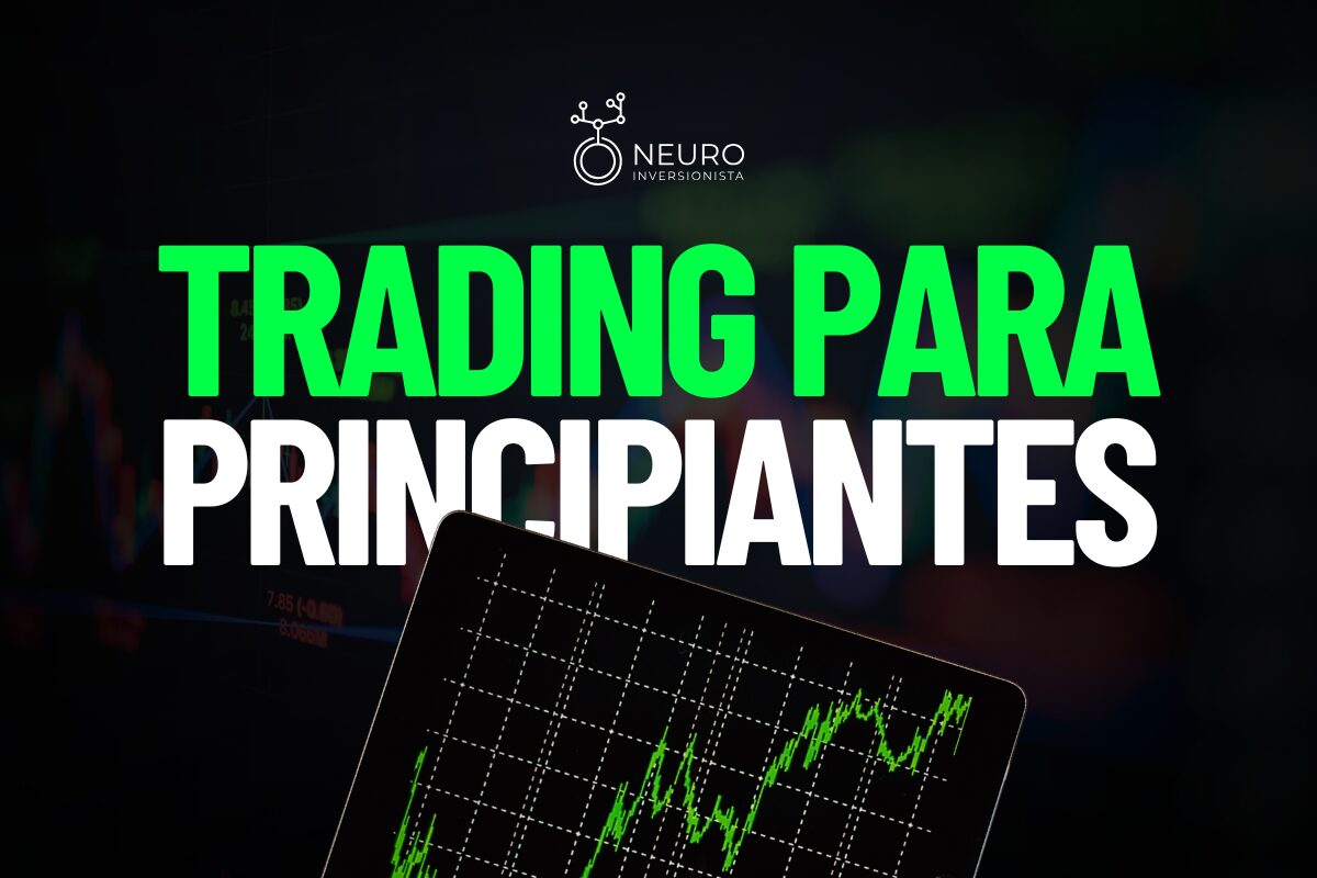 Trading para principiantes: Guía Completa 2025 – Aprende desde Cero